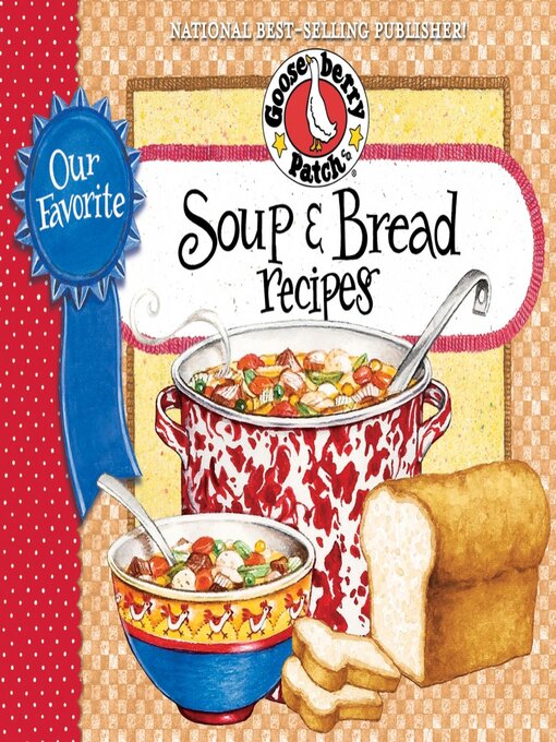 Title details for Our Favorite Soup & Bread Recipes Cookbook by Gooseberry Patch - Available